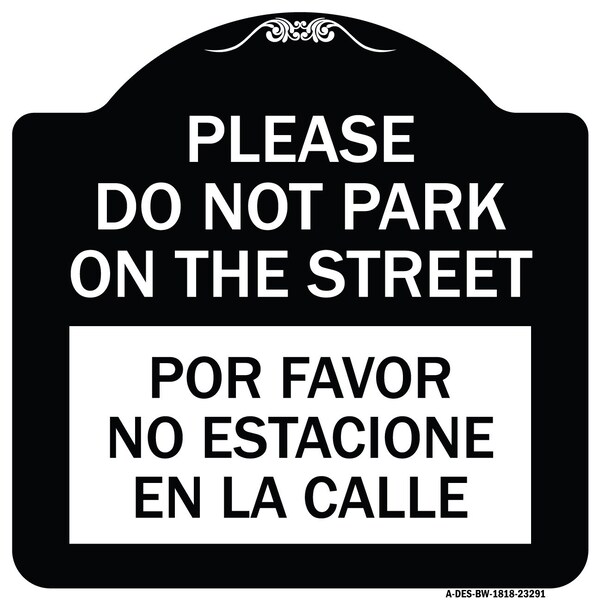 Please Do Not Park on Street Por Favor No Estacione En La Calle Alum Sign, 18" x 18", BW-1818-23291